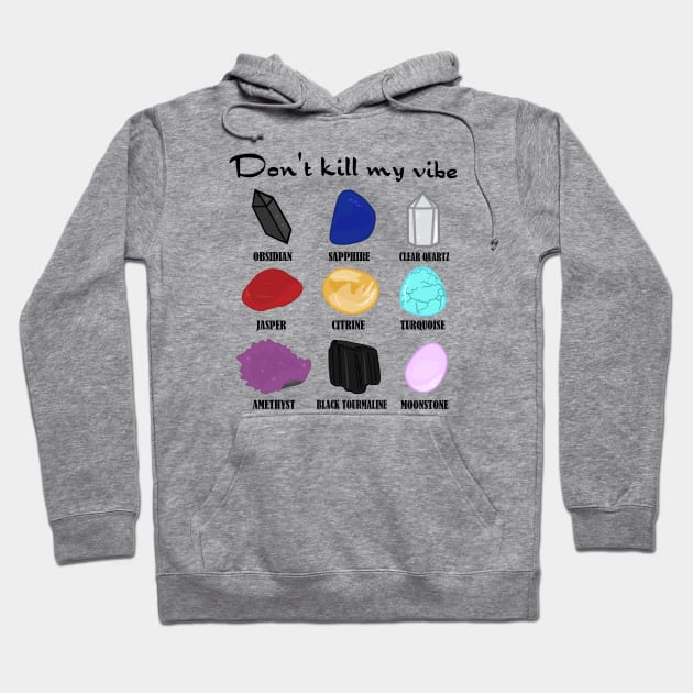 Don't Kill My Vibe Hoodie by Brunaesmanhott0